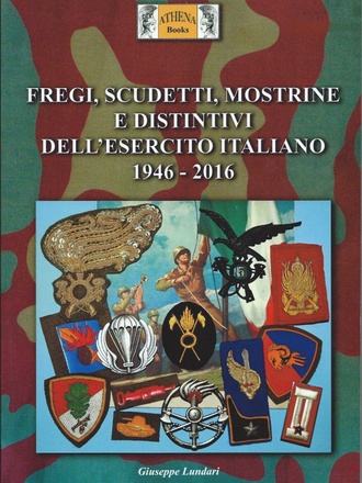 Libro fregi, scudetti, mostrine e distintivi Esercito Italiano 1946-2016